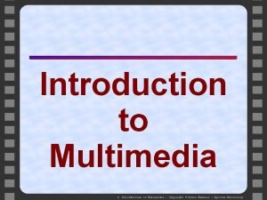 Introduction to multimedia