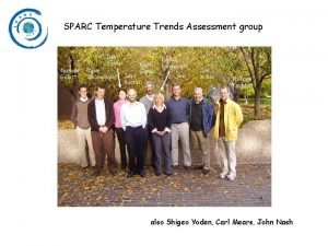 SPARC Temperature Trends Assessment group Nathan Gillett Dian
