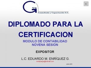 1 DIPLOMADO PARA LA CERTIFICACION MODULO DE CONTABILIDAD