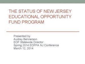 THE STATUS OF NEW JERSEY EDUCATIONAL OPPORTUNITY FUND