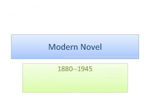 Modern Novel 1880 1945 Traditional Novel follows the