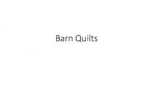 Barn Quilts What is a barn quilt A
