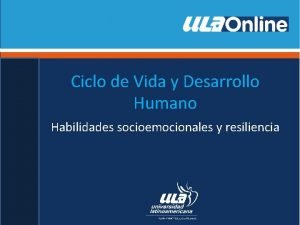 Ciclo de Vida y Desarrollo Humano Habilidades socioemocionales