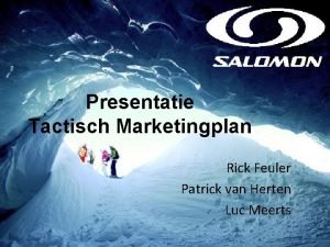 Presentatie Tactisch Marketingplan Rick Feuler Patrick van Herten