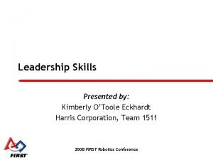 Leadership Skills Presented by Kimberly OToole Eckhardt Harris