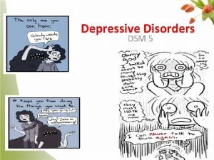 Depressive Disorders DSM 5 Depressive disorders At the