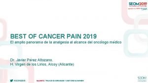 BEST OF CANCER PAIN 2019 El amplio panorama