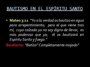 BAUTISMO EN EL ESPRITU SANTO Mateo 3 11