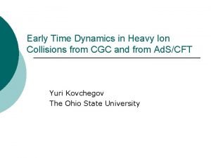 Early Time Dynamics in Heavy Ion Collisions from