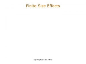 Finite Size Effects Ceperley Finite Size effects Periodic