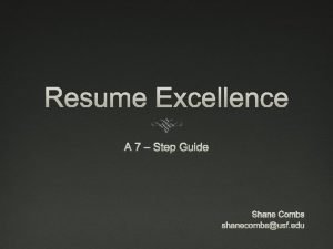 Resume Excellence A 7 Step Guide Shane Combs