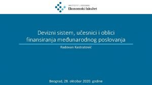 Devizni sistem uesnici i oblici finansiranja meunarodnog poslovanja