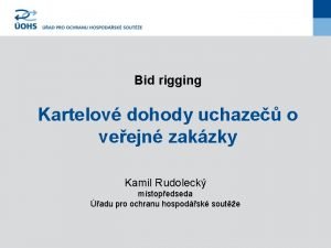 Bid rigging Kartelov dohody uchaze o veejn zakzky