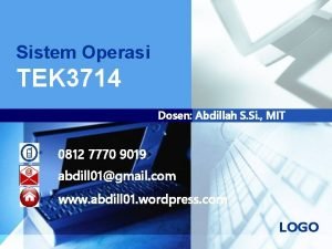 Sistem Operasi TEK 3714 Dosen Abdillah S Si
