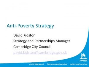 AntiPoverty Strategy David Kidston Strategy and Partnerships Manager