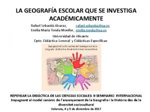 LA GEOGRAFA ESCOLAR QUE SE INVESTIGA ACADMICAMENTE Rafael