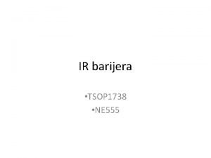 IR barijera TSOP 1738 NE 555 IR barijera