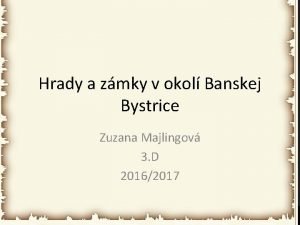 Hrady a zmky v okol Banskej Bystrice Zuzana