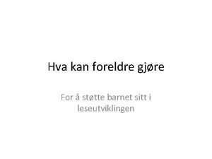 Hva kan foreldre gjre For sttte barnet sitt