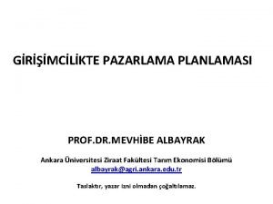 GRMCLKTE PAZARLAMA PLANLAMASI PROF DR MEVHBE ALBAYRAK Ankara