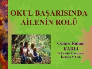 OKUL BAARISINDA ALENN ROL Cemre Ruhan KARLI Psikolojik