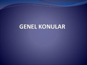 GENEL KONULAR RENM HEDEFLER 6331 Sayl Sal ve