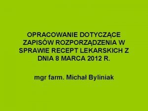 OPRACOWANIE DOTYCZCE ZAPISW ROZPORZDZENIA W SPRAWIE RECEPT LEKARSKICH