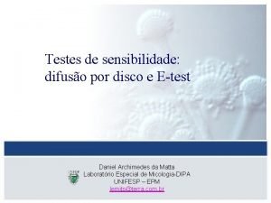 Testes de sensibilidade difuso por disco e Etest