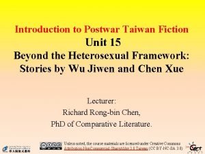 Introduction to Postwar Taiwan Fiction Unit 15 Beyond