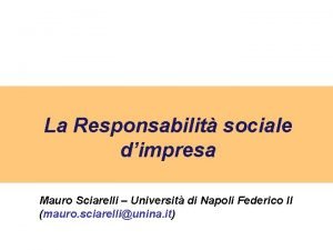 La Responsabilit sociale dimpresa Mauro Sciarelli Universit di