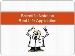 Scientific notation in real life
