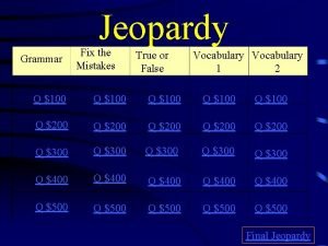 Jeopardy Grammar Fix the Mistakes True or False
