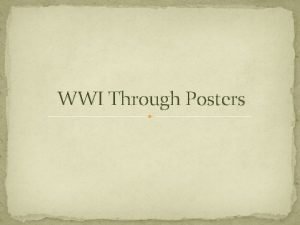 WWI Through Posters Propaganda All nations involved in