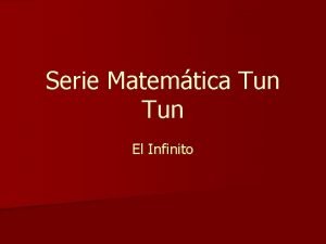 Serie Matemtica Tun El Infinito El Infinito n