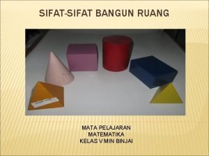 SIFATSIFAT BANGUN RUANG MATA PELAJARAN MATEMATIKA KELAS V