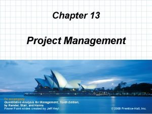 Chapter 13 Project Management To accompany Quantitative Analysis