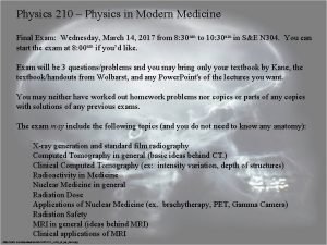 Physics 210 Physics in Modern Medicine Final Exam