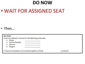 DO NOW WAIT FOR ASSIGNED SEAT Then Chemical