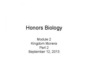 Honors Biology Module 2 Kingdom Monera Part 2