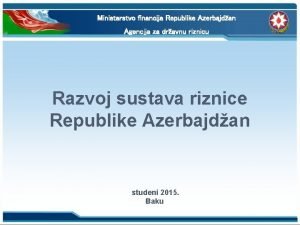 Ministarstvo financija Republike Azerbajdan Agencija za dravnu riznicu