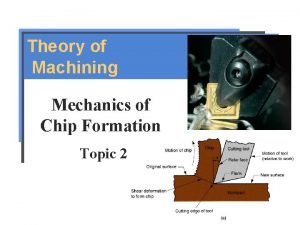 Mechanics of chip formation