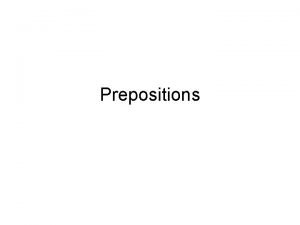 Prepositions Opposite and in front of Opposite On