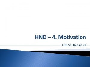 HND 4 Motivation Lim Sei Kee c K