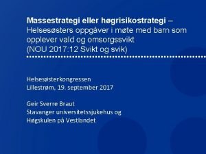 Massestrategi eller hgrisikostrategi Helsessters oppgver i mte med