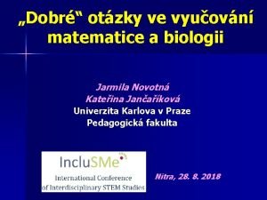 Dobr otzky ve vyuovn matematice a biologii Jarmila