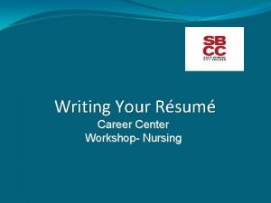 Writing Your Rsum Career Center Workshop Nursing What
