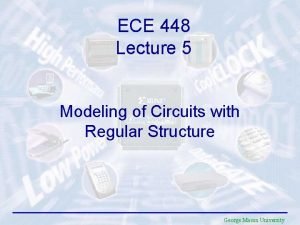 ECE 448 Lecture 5 Modeling of Circuits with