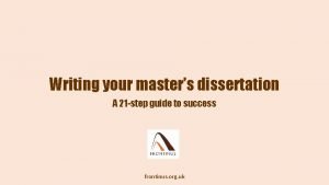 Writing your masters dissertation A 21 step guide