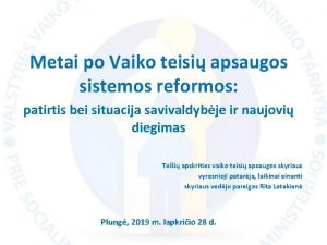 Metai po Vaiko teisi apsaugos sistemos reformos patirtis