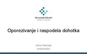 Oporezivanje i raspodela dohotka Javne finansije predavanja Raspodela